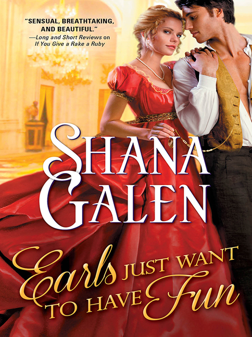 Title details for Earls Just Want to Have Fun by Shana Galen - Wait list
